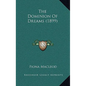 The Dominion Of Dreams (1899) - Hardcover