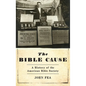 Bible Cause: A History of the American Bible Society - Hardcover