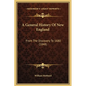 A General History of New England: From the Discovery to 1680 (1848) - Hardcover