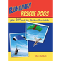 Runaway Rescue Dogs: Ollie, Enzo, and the Shelter Skedaddle - Hardcover
