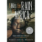 I Miss the Rain in Africa: Peace Corps as a Third Act - Paperback
