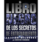 El Libro Negro de los Secretos de Entrenamiento: Edicion Mejorada - Paperback