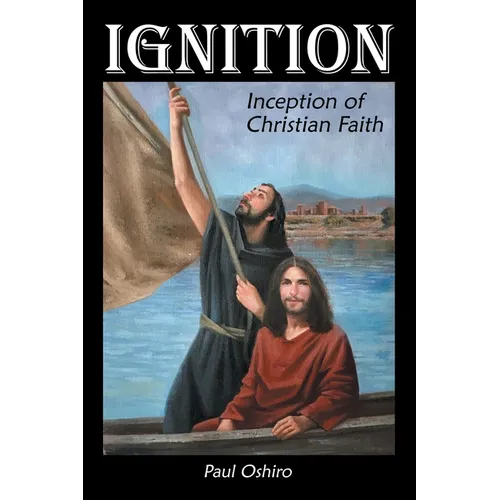 Ignition: Inception of Christian Faith - Paperback