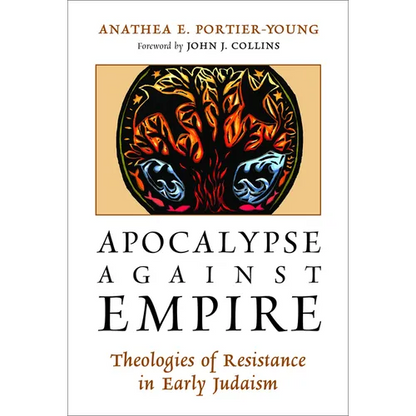 Apocalypse against Empire: Theologies of Resistance in Early Judaism - Paperback