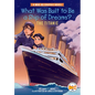 What Was Built to Be a Ship of Dreams?: The Titanic: A Who HQ Graphic Novel - Paperback