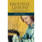 Fruitful Lessons upon the Passion, Burial, Resurrection, Ascension, and of the Sending of the Holy Ghost - Hardcover
