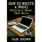 How To Write A Book: Writing A Novel That Sells - Paperback