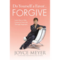 Do Yourself a Favor... Forgive: Learn How to Take Control of Your Life Through Forgiveness - Hardcover