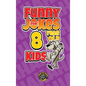 Funny Jokes for 8 Year Old Kids: 100+ Crazy Jokes That Will Make You Laugh Out Loud! - Hardcover