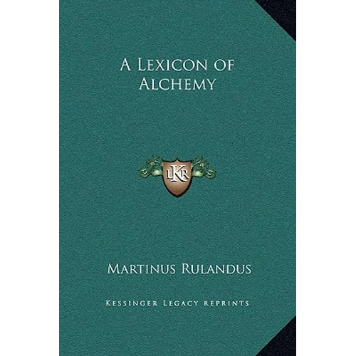 A Lexicon of Alchemy - Hardcover