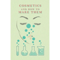 Cosmetics And How To Make Them - Paperback