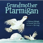 Grandmother Ptarmigan - Board Book