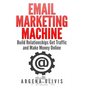 Email Marketing Machine: Build Relationships Get Traffic and Make Money Online - Paperback