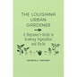 The Louisiana Urban Gardener: A Beginner's Guide to Growing Vegetables and Herbs - Hardcover