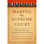 Making the Supreme Court: The Politics of Appointments, 1930-2020 - Paperback