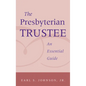 The Presbyterian Trustee: An Essential Guide - Paperback