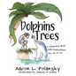 Dolphins in Trees: A Children's Book with Implications for All of Us - Hardcover