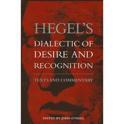 Hegel's Dialectic of Desire and Recognition: Texts and Commentary - Paperback