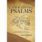 Unwrapping Psalms: Meditating Through the Psalms Confabulating the Psalms Psalm Dialog - Paperback