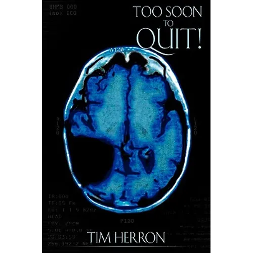 Too Soon to Quit! - Paperback