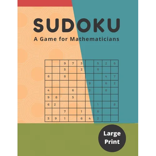 Sudoku- A Game For Mathematicians: One week Challenge Sudoku Variants Puzzle Books for Adults Easy and Medium to Hard, Over 90 Puzzles with Answers an - Paperback