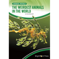 The Weirdest Animals in the World - Hardcover