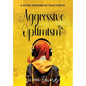 Aggressive Optimism: A Novel Inspired By True Events - Hardcover