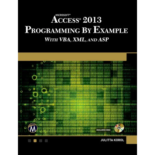 Microsoft Access 2013 Programming by Example with Vba, XML, and ASP [With CDROM] - Paperback