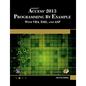 Microsoft Access 2013 Programming by Example with Vba, XML, and ASP [With CDROM] - Paperback