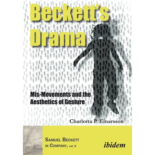 Beckett's Drama: Mis-Movements and the Aesthetics of Gesture - Paperback