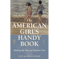 The American Girl's Handy Book: Making the Most of Outdoor Fun - Paperback