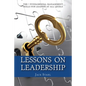 Lessons On Leadership: The 7 Fundamental Management Skills for Leaders at All Levels - Paperback