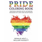 PRIDE Coloring Book: Inspiring Designs with Affirming Messages of Love and Acceptance - Paperback
