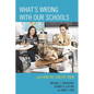 What's Wrong with Our Schools: and How We Can Fix Them - Paperback