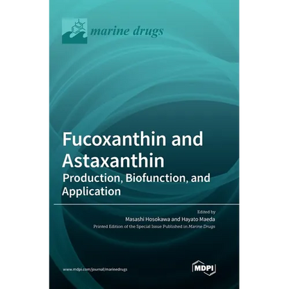 Fucoxanthin and Astaxanthin: Production, Biofunction, and Application - Hardcover