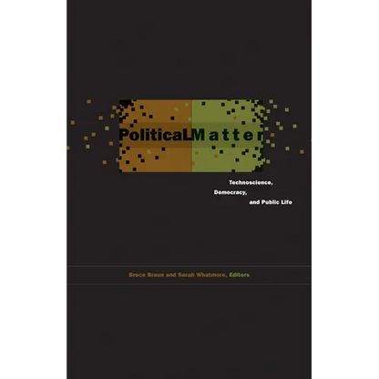 Political Matter: Technoscience, Democracy, and Public Life - Paperback