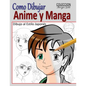 Como Dibujar Anime y Manga / Dibujo al Estilo Japones: Fundamentos para el Diseno de Personajes - Movimiento y Perspectiva - Paperback