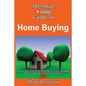 The Smart & Easy Guide To Home Buying: How to Buy Your First Home & Get Your Mortgage Home Financing in Place Successfully - Paperback