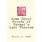 Some Short Proofs of Fermat`s Last Theorem - Paperback