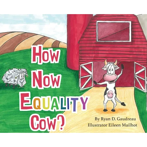 How Now Equality Cow? - Hardcover