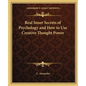 Real Inner Secrets of Psychology and How to Use Creative Thought Power - Paperback