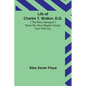 Life of Charles T. Walker, D.D.: ("The Black Spurgeon") Pastor Mt. Olivet Baptist Church, New York City - Paperback