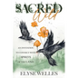Sacred Wild: An Invitation to Connect with Spirits of the Land - Paperback