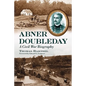 Abner Doubleday: A Civil War Biography - Paperback