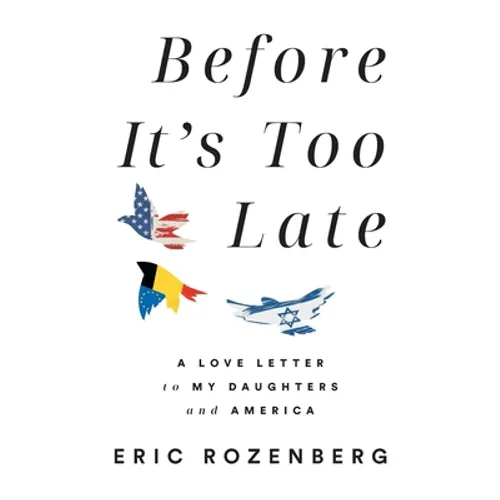 Before It's Too Late: A Love Letter to My Daughters and America - Paperback