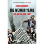 The Weimar Years: Rise and Fall 1918-1933 - Paperback