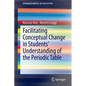 Facilitating Conceptual Change in Students' Understanding of the Periodic Table - Paperback