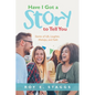 Have I Got a Story to Tell You: Stories of Life, Laughter, Mishaps, and Faith - Paperback