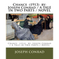 Chance (1913) by: Joseph Conrad / A TALE IN TWO PARTS / NOVEL - Paperback