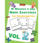 10 Minutes a day Math Excercise for Kindergarten Vol.2: 30 Days of Math Timed Tests with Addition and Subtraction in a few minutes a day, Ages 5-8(Gra - Paperback